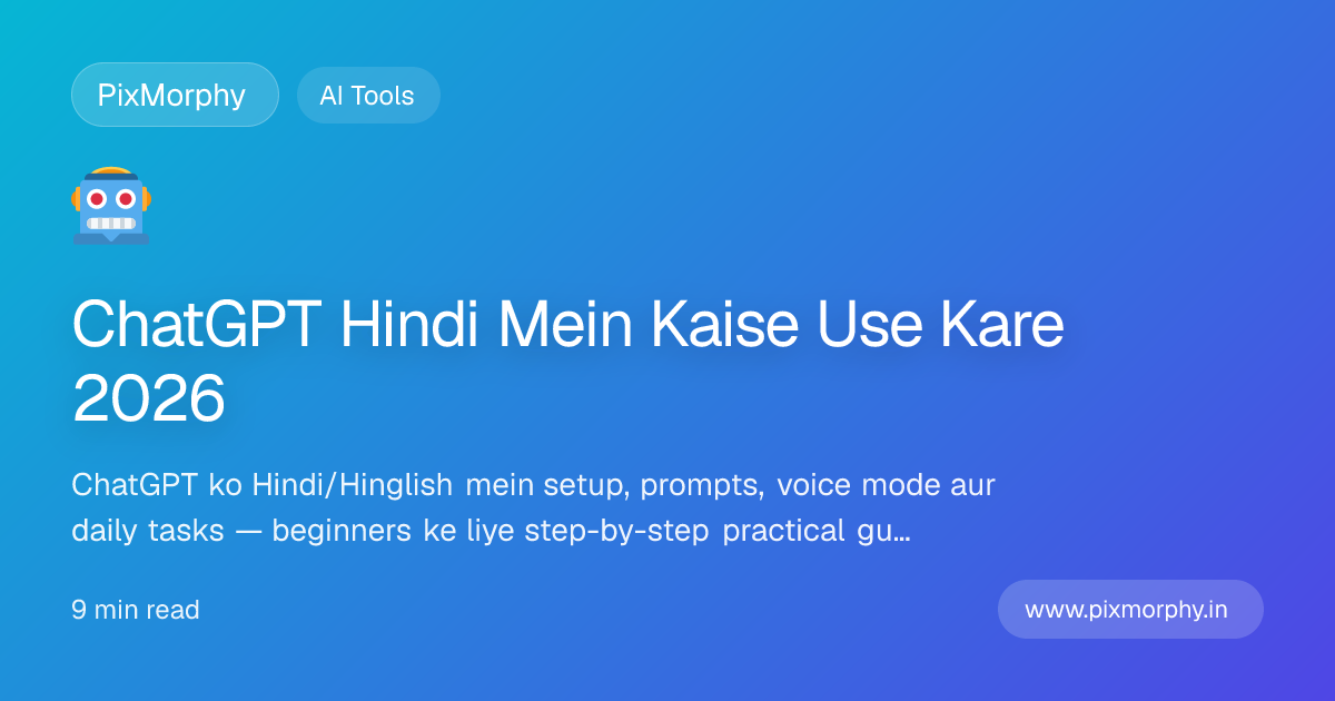 ChatGPT Hindi mein use karne ki complete beginner guide 2026